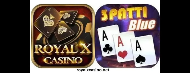 Difference Between Royal X Casino & 3 Patti Blue